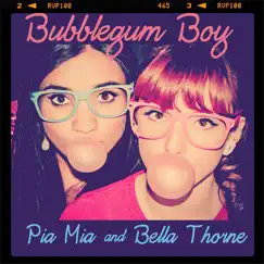 Bubblegum Boy - Single by Pia Mia & Bella Thorne album reviews, ratings, credits