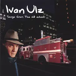 Songs from the Old School by Ivan Ulz album reviews, ratings, credits