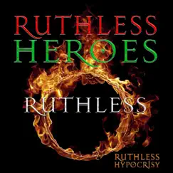 Ruthless - Single by Ruthless Heroes album reviews, ratings, credits
