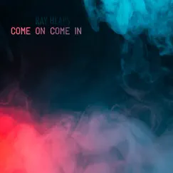Come on, Come In - Single by Ray Heaps album reviews, ratings, credits