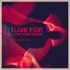 Live for (Drew Remix) - Single album lyrics, reviews, download