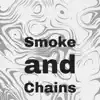 Smoke and Chains song lyrics