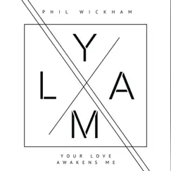 Your Love Awakens Me - Single by Phil Wickham album reviews, ratings, credits