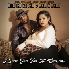 I Love You for All Seasons - Single by Monica Rocha & Malik Malo album reviews, ratings, credits