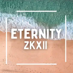 Eternity - Single by ZKXII album reviews, ratings, credits