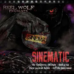 Sinematic (feat. The Flatlinerz, Mr. Hyde, Kool G Rap, Blaze Ya Dead Homie & Reef the Lost Cauze) - Single by Reel Wolf album reviews, ratings, credits