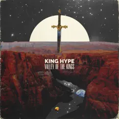 Valley of the Kings by King Hype album reviews, ratings, credits