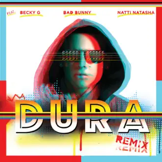 Dura (Remix) [feat. Natti Natasha, Becky G. & Bad Bunny] - Single by Daddy Yankee album download