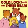 Goldilocks and the Three Bears album lyrics, reviews, download