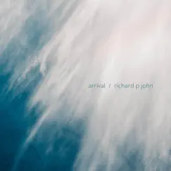 Arrival - Single by Richard P John album reviews, ratings, credits