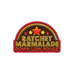 Ratchet Marmalade: Down Low Rouge - Single by Queen of the Ratchet Chorus album reviews, ratings, credits