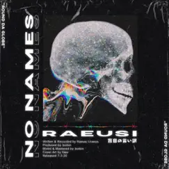 No Names - Single by Raeusi album reviews, ratings, credits