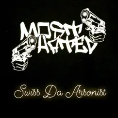 Most Hated - Single by Swiss Da Arsonist album reviews, ratings, credits