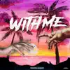 With Me - Single album lyrics, reviews, download