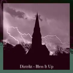Bless It Up - Single by Diztrikt album reviews, ratings, credits