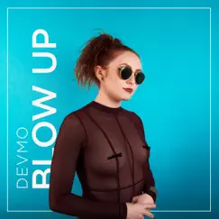 Blow UP - Single by DEVMO album reviews, ratings, credits