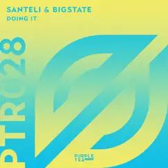 Doing It - Single by Santeli & Bigstate album reviews, ratings, credits