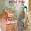 Baby Lady Woman - EP album lyrics, reviews, download