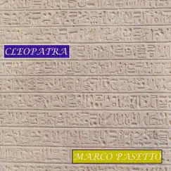 Cleopatra - Single by Marco Pasetto album reviews, ratings, credits