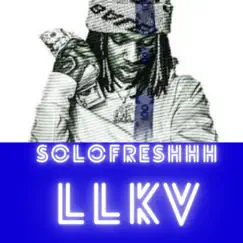 Llkv - Single by Solofreshhh album reviews, ratings, credits