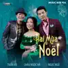 Hai Mùa Noel album lyrics, reviews, download