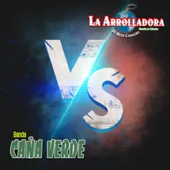 La Arrolladora Banda el Limón vs Banda Caña Verde by La Arrolladora Banda el Limón de René Camacho & Banda Caña Verde album reviews, ratings, credits