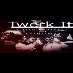 Twerk It (feat. Gnamakalah) Song Lyrics