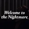 Welcome to the Nightmare - Single album lyrics, reviews, download