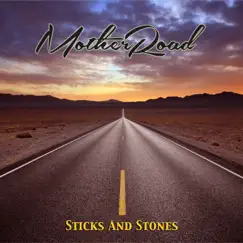 Sticks and Stones - Single by Mother Road album reviews, ratings, credits