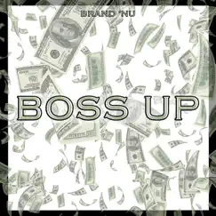 Boss Up - Single by Brand 'Nu album reviews, ratings, credits