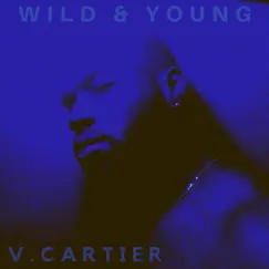 Wild & Young - Single by V. Cartier album reviews, ratings, credits