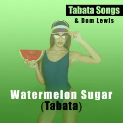 Watermelon Sugar (Tabata) Song Lyrics