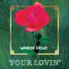 Your Lovin' (feat. Riwo) - Single album lyrics, reviews, download