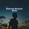 Relaxing Binaural Beats album lyrics, reviews, download