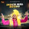 Inder Mal Begho - Single album lyrics, reviews, download