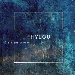 C'est pas si vrai - Single by FHYLOU album reviews, ratings, credits