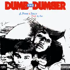 Dumb and Dumber (feat. Zelly) - Single by 4l Pooh album reviews, ratings, credits