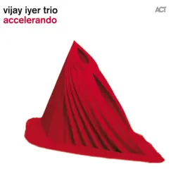 Accelerando (Bonus Track Version) by Vijay Iyer Trio album reviews, ratings, credits