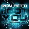 I Gotyou (feat. Tariana Love) - Single album lyrics, reviews, download