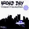 Broad Day (feat. BlancFace) - Single album lyrics, reviews, download