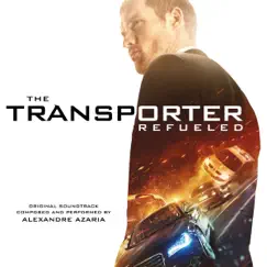 The Transporter Refueled (Original Motion Picture Soundtrack) by Alexandre Azaria album reviews, ratings, credits