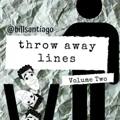 Throw Away Lines, Vol.Two - EP by Bill Santiago album reviews, ratings, credits