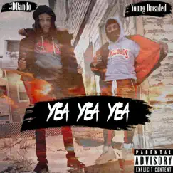 Yea Yea Yea (feat. Young Dreaded) Song Lyrics