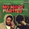 No More Parties Remix (feat. Sticky) [Remix] - Single album lyrics, reviews, download