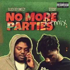 No More Parties Remix (feat. Sticky) [Remix] Song Lyrics