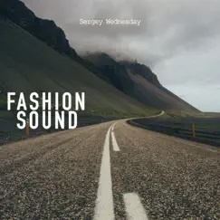 Fashion Sound - Single by Sergey Wednesday album reviews, ratings, credits