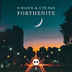 Forthenite - Single by D-Block & S-te-Fan album reviews, ratings, credits