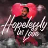 Hopelessly in Love - Single album lyrics, reviews, download