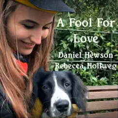 A Fool for Love (feat. Rebecca Hollweg) - Single by Daniel Hewson album reviews, ratings, credits