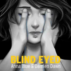 Blind Eyed by Damien Dawn & Anna Blue album reviews, ratings, credits